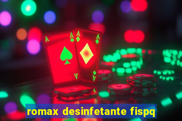 romax desinfetante fispq